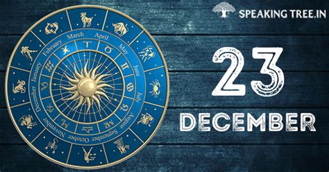 Justin information sorry for the late announcement. 23rd Dec: Your horoscope