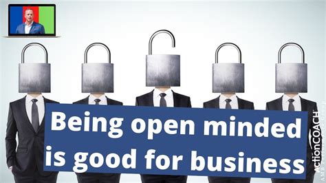 Mindset Being Open Minded Is Good For Business Youtube