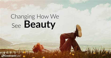 Changing How We See Beauty Covenant Eyes Blog