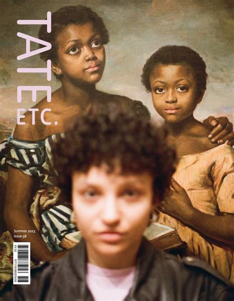 Tate Etc Issue 58 Summer 2023 Tate