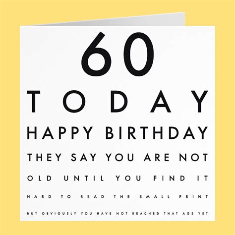 Humorous Joke 60th Birthday Card 60 Today Happy Birthday They Say You Are Not Old Until