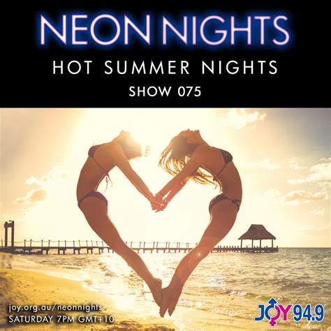 | hot summer nights (2018). Show 075 / Hot Summer Nights | Neon Nights