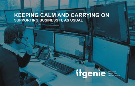 Keeping Calm And Carrying On Supporting Business It As Usual It Genie Ltd