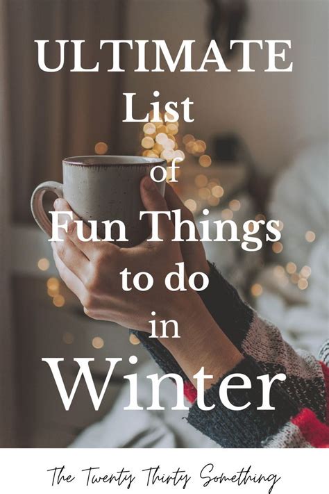 Ultimate List Of Fun Things To Do In Winter Winter Fun Winter Activities Fun Things To Do