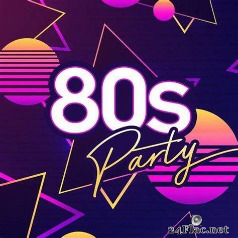 Va 80s Party Ultimate Eighties Throwback Classics 2020 Hi Res Lossless Music Blog