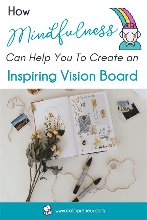 How Mindfulness Can Help You To Create An Inspiring Vision Board