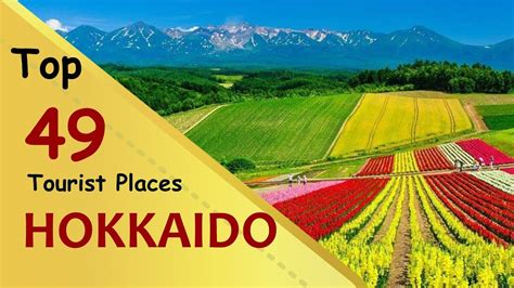 Hokkaido Top 49 Tourist Places Hokkaido Tourism Japan Youtube