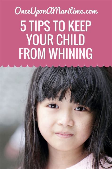 5 Tips To Keep Your Child From Whining Once Upon A Maritime