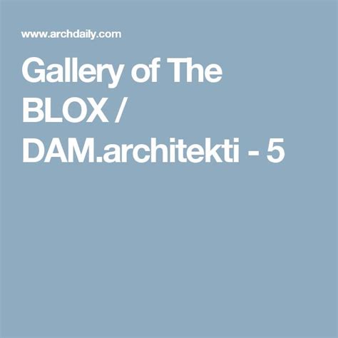 Gallery Of The Blox Damarchitekti 5 Gallery Photographer Photo
