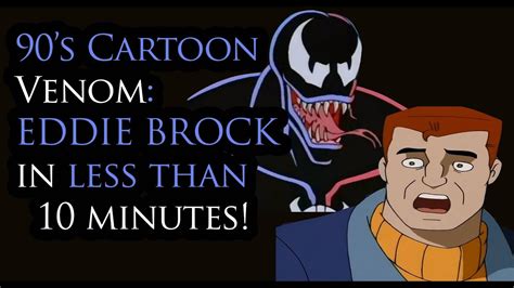 Eddie Brock In 10 Minutes Venom Of Marvels 90s Spider Man Cartoon