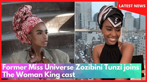 Former Miss Universe Zozibini Tunzi Joins The Woman King Cast Youtube