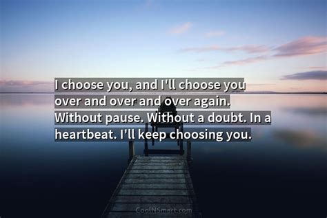 Quote I Choose You And Ill Choose You Coolnsmart