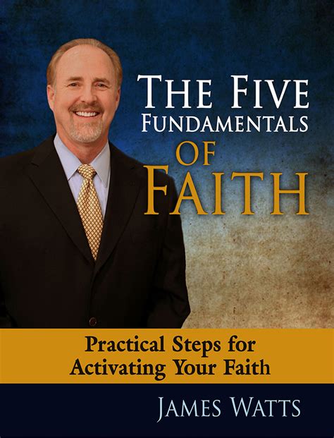 The Five Fundamentals Of Faith Practical Steps For Activating Your