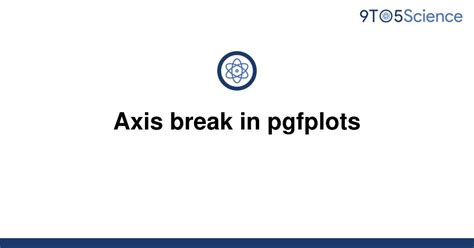 Solved Axis Break In Pgfplots 9to5science