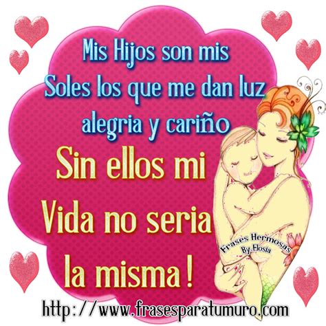 Frases Hermosas Eloisa Mis Hijos Mis Soles