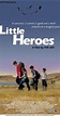 Little Heroes (2006) - IMDb