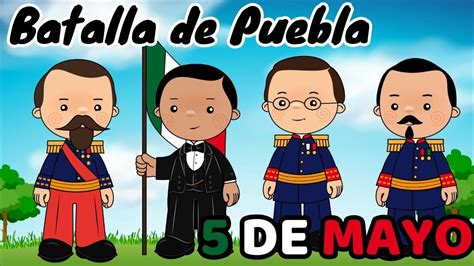Batalla De Puebla Para Niños 5 De Mayo Youtube