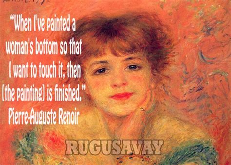 Pierre Auguste Renoir Quotes With Pictures Pierre Auguste Renoir