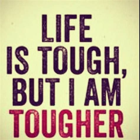 Life Is Tough Quotes