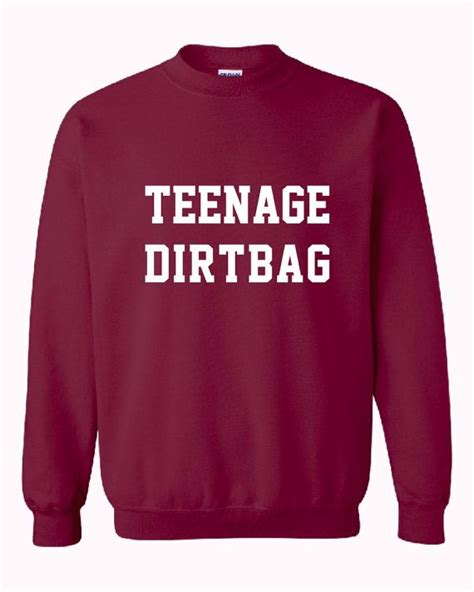 Teenage Dirtbag Unisex Sweatshirt By Crazyprintsl On Etsy £1499