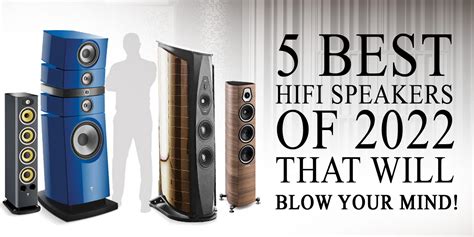 5 Best Hi Fi Speakers Of The 2022 That Will Blow Your Mind