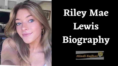 Riley Mae Lewis Height Wiki Age Net Worth Instagram