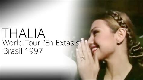 Thalia World Tour En Extasis Brasil 1997 Youtube