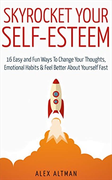 Amazon Skyrocket Your Self Esteem 16 Easy And Fun Ways To Change