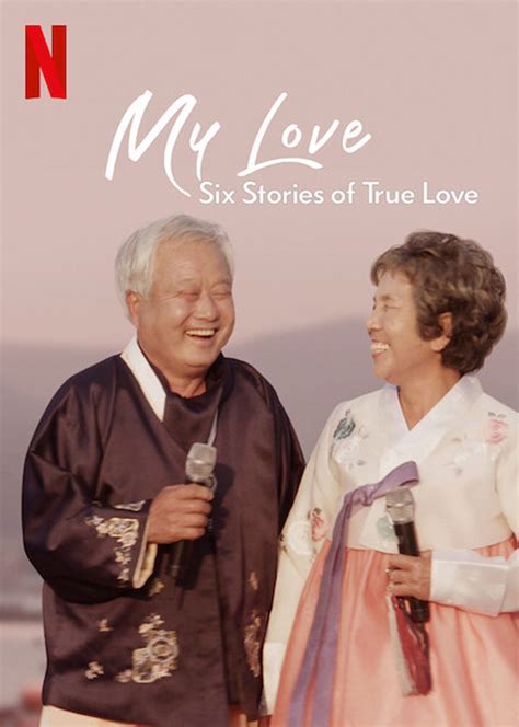 Watch My Love Six Stories Of True Love Online Season 1 2021 Tv Guide