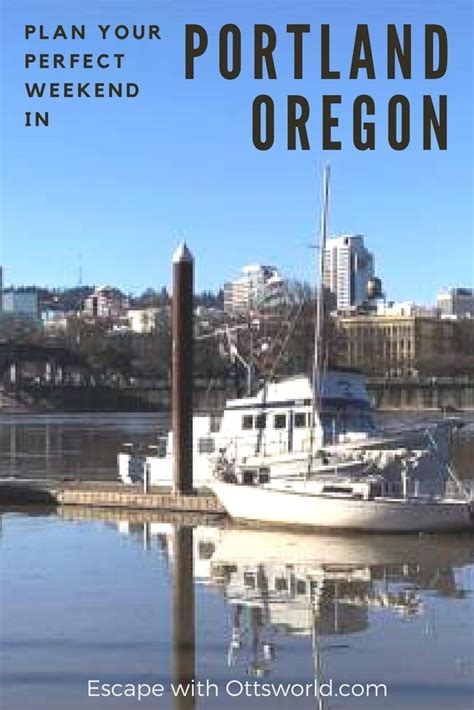 How To Plan The Perfect Portland Oregon Weekend Portland Travel
