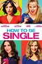 How to Be Single DVD Release Date | Redbox, Netflix, iTunes, Amazon