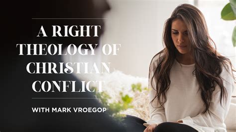 A Right Theology Of Christian Conflict With Mark Vroegop Grounded Episode Revive Our Hearts