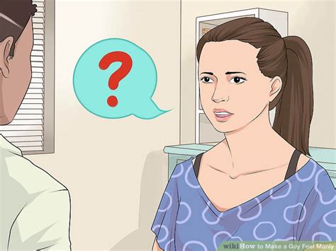 3 Ways To Make A Guy Feel Manly Wikihow