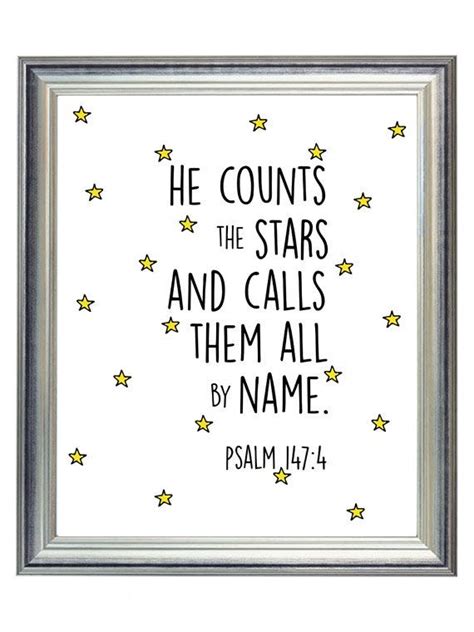 43 likes all members who liked this quote. Psalm 147:4 Star Outer Space Nursery Digital Print Art, Simple Modern Baby Kid Wall Art Decor ...
