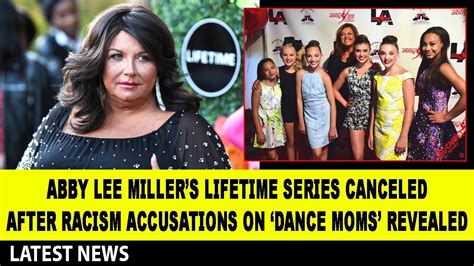 Abby Lee Miller’s Lifetime Series Canceled After R A Cis M Ac Cusations On ‘dance Moms