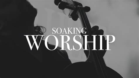 Soaking Worship Music Bethel Church Youtube