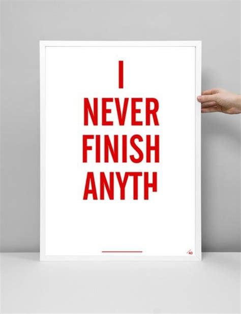 I Never Finish Anything Funny Quotes Quotes Funny