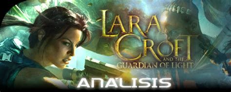 Análisis De Lara Croft Y El Guardián De La Luz Pc Ps3 Xbox 360