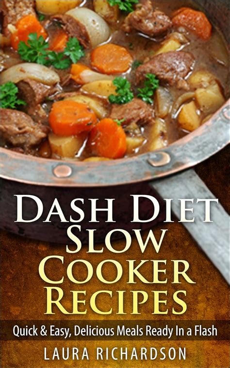 Dash Diet Slow Cooker Recipes Quick And Easy Delicious