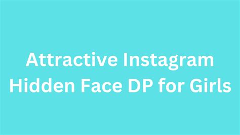 Attractive Instagram Hidden Face DP For Girls 2023