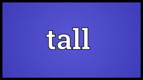 Tall Meaning Youtube