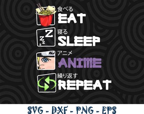 Eat Sleep Anime Repeat Love Anime Anime Lover Naruto Eye Etsy