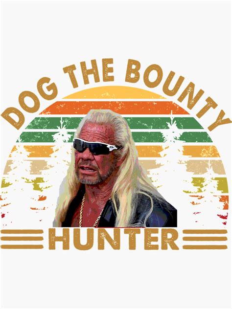 Dog The Bounty Hunter Sticker For Sale By Andsaridar Redbubble