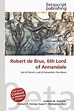 Robert de Brus, 6th Lord of Annandale by Lambert M. Surhone, Mariam T ...
