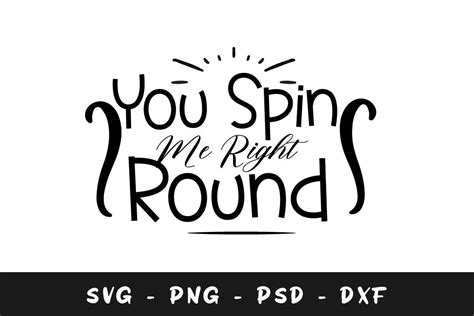 You Spin Me Right Round Svg Graphic By Fati Design · Creative Fabrica