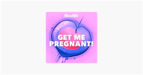 ‎get Me Pregnant On Apple Podcasts
