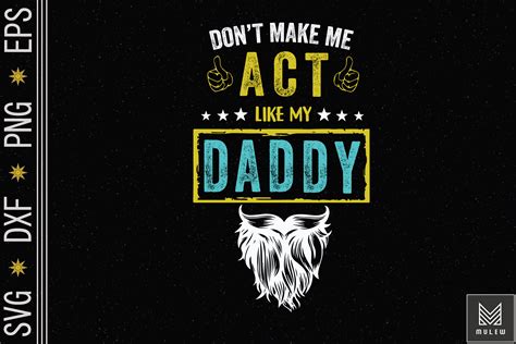 dont make me act like my daddy graphic by mulew · creative fabrica