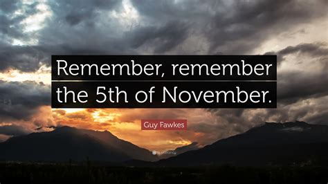 Guy Fawkes Quote “remember Remember The 5th Of November”
