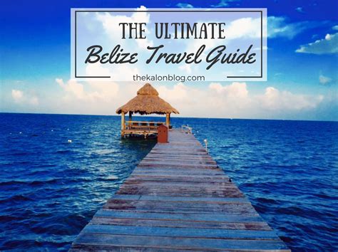 Belize Travel Guide The Kalon Blog