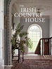 bol.com | The Irish Country House, Knight Of Glin & James Peill ...